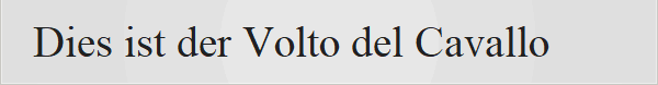 Dies ist der Volto del Cavallo