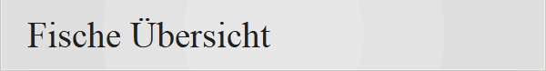 Fische �bersicht