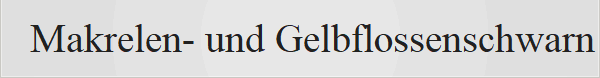 Makrelen- und Gelbflossenschwarn