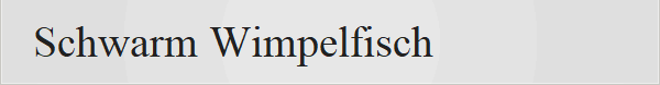 Schwarm Wimpelfisch